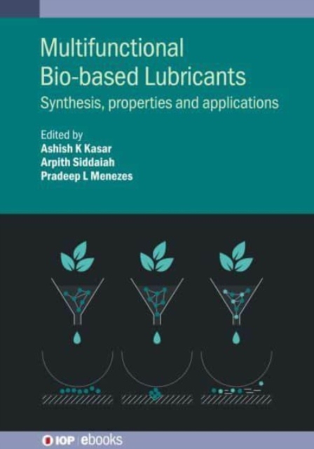 Multifunctional Bio-Based Lubricants : Synthesis, properties and applications, Hardback Book