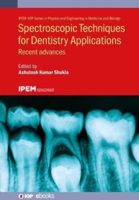 Spectroscopic Techniques for Dentistry Applications : Recent advances, Hardback Book