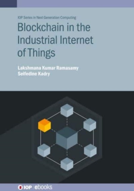 Blockchain in the Industrial Internet of Things, Hardback Book