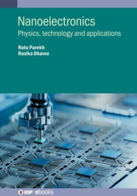 Nanoelectronics : Physics, technology and applications, Hardback Book