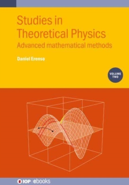 Studies in Theoretical Physics, Volume 2 : Advanced mathematical methods, Hardback Book