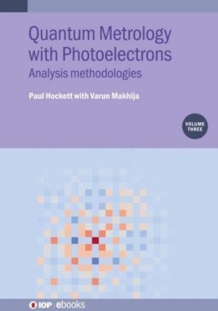Quantum Metrology with  Photoelectrons, Volume 3 : Analysis  methodologies, Hardback Book