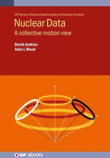 Nuclear Data : A collective motion view, Hardback Book