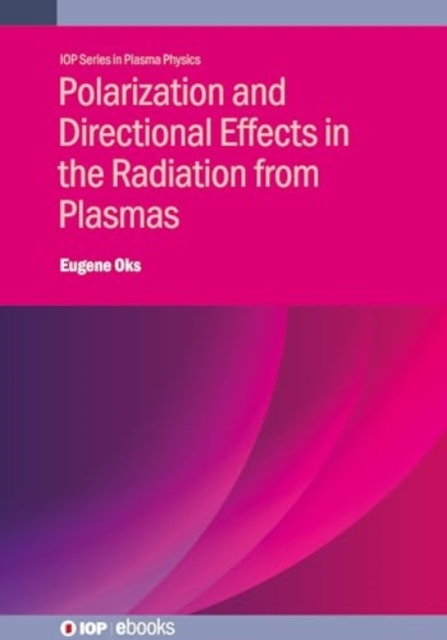 Polarization and Directional Effects in the Radiation from Plasmas, Hardback Book