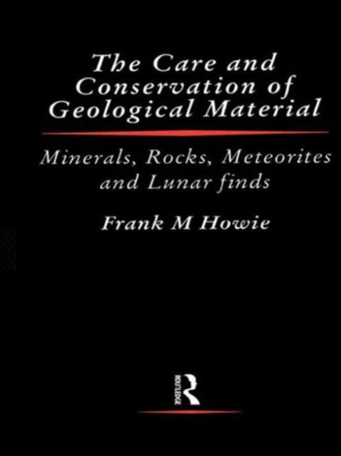 Care and Conservation of Geological Material, Hardback Book
