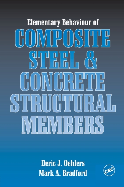 Elementary Behaviour of Composite Steel and Concrete Structural Members, Paperback / softback Book