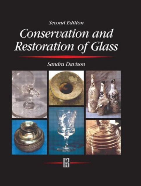 Conservation and Restoration of Glass, Hardback Book
