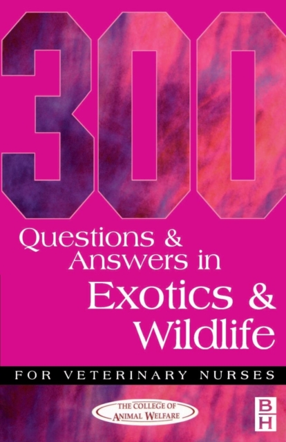 300 Questions and Answers in Exotics and Wildlife for Veterinary Nurses, Paperback / softback Book