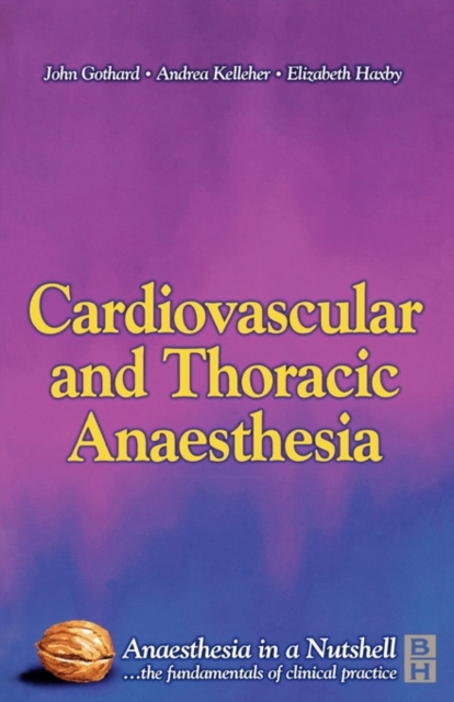 Cardiovascular and Thoracic Anaesthesia : Anaesthesia in a Nutshell, Paperback Book
