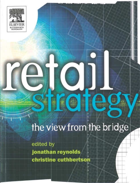 Retail Strategy : The view from the bridge, Paperback / softback Book