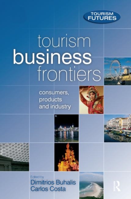 Tourism Business Frontiers, Hardback Book