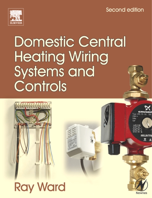 Domestic Central Heating Wiring Systems and Controls, Hardback Book