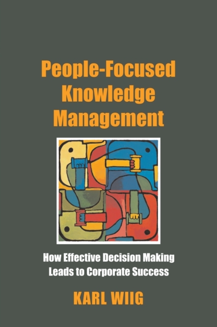 People-Focused Knowledge Management, Paperback / softback Book