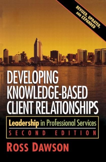 Developing Knowledge-Based Client Relationships, Paperback / softback Book