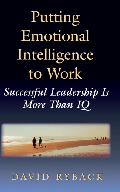 Putting Emotional Intelligence To Work, Hardback Book