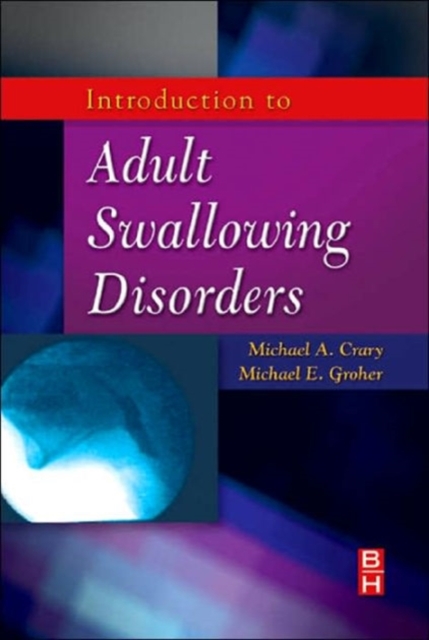 Introduction to Adult Swallowing Disorders, Hardback Book