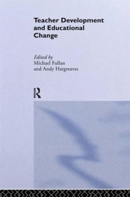 Teacher Development And Educational Change, Paperback / softback Book