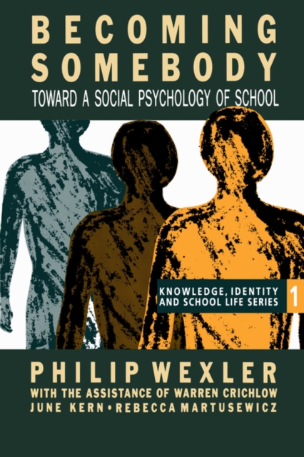 Becoming Somebody : Toward A Social Psychology Of School, Paperback / softback Book
