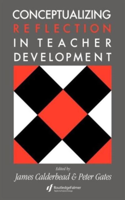 Conceptualising Reflection In Teacher Development, Hardback Book