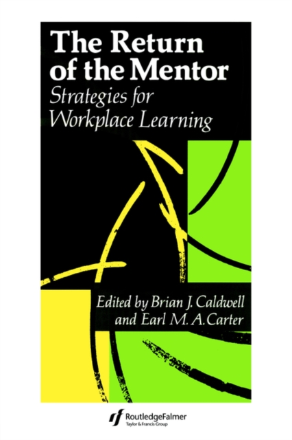 The Return Of The Mentor : Strategies For Workplace Learning, Paperback / softback Book