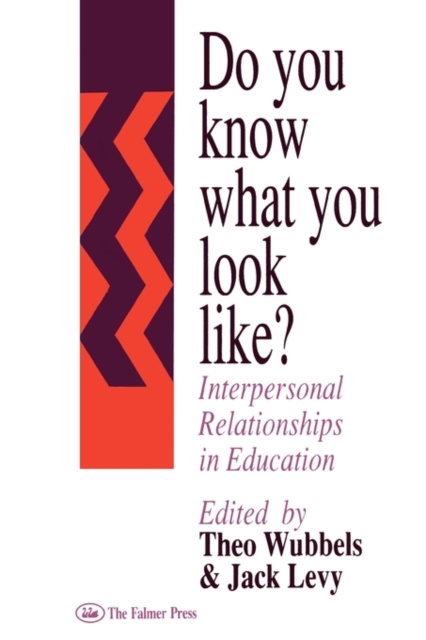 Do You Know What You Look Like? : Interpersonal Relationships In Education, Hardback Book