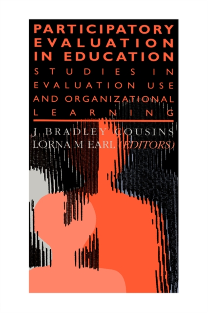 Participatory Evaluation In Education : Studies Of Evaluation Use And Organizational Learning, Paperback / softback Book