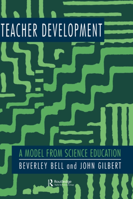 Teacher Development : A Model From Science Education, Hardback Book