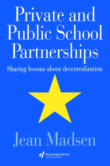 Private And Public School Partnerships : Sharing Lessons About Decentralization, Hardback Book