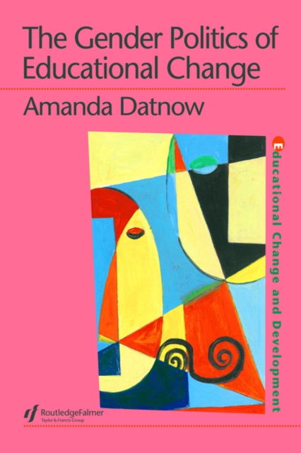 The Gender Politics Of Educational Change, Paperback / softback Book