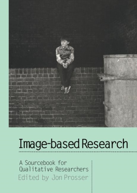 Image-based Research : A Sourcebook for Qualitative Researchers, Hardback Book