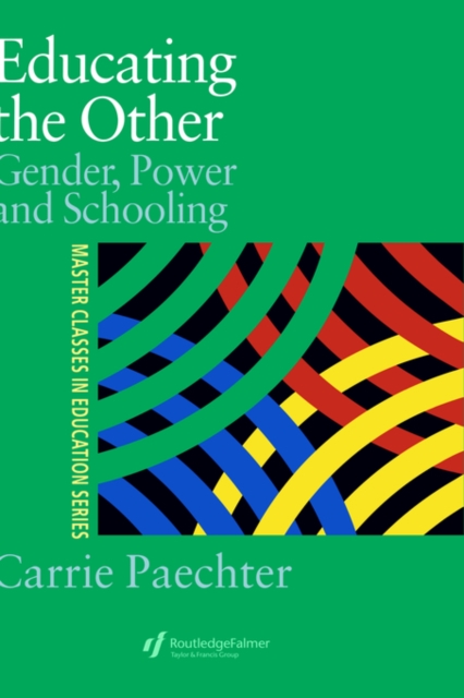 Educating the Other : Gender, Power and Schooling, Hardback Book