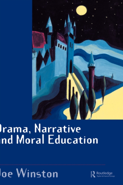 Drama, Narrative and Moral Education, Paperback / softback Book