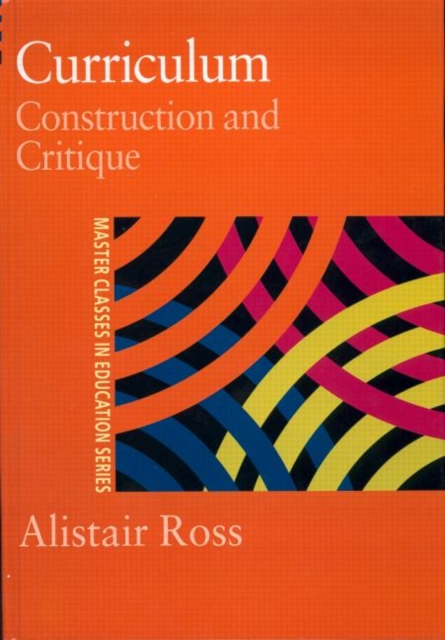 Curriculum: Construction and Critique, Hardback Book