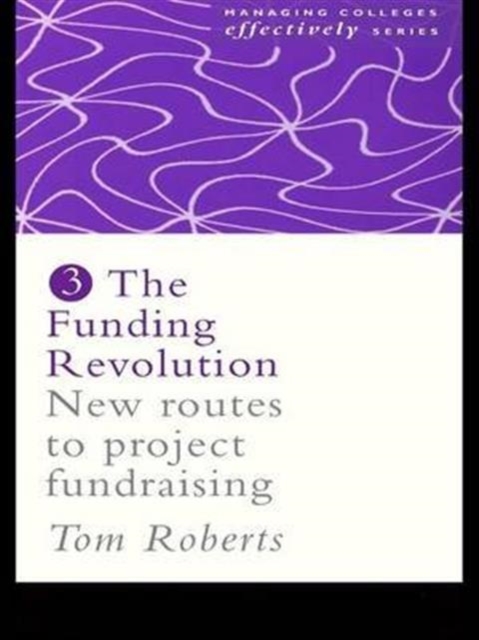 The Funding Revolution : New Routes to Project Fundraising, Hardback Book