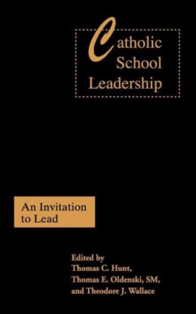 Catholic School Leadership : An Invitation to Lead, Hardback Book