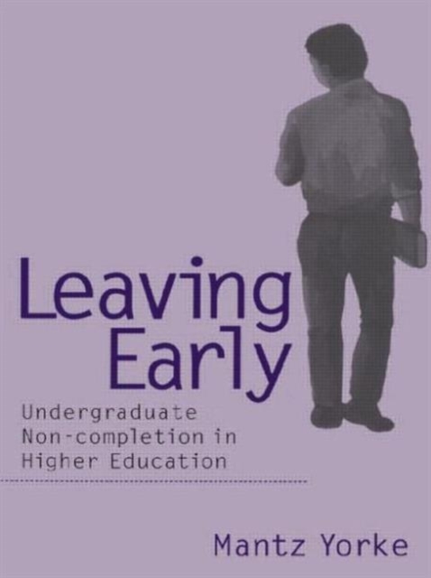 Leaving Early : Undergraduate Non-completion in Higher Education, Paperback / softback Book
