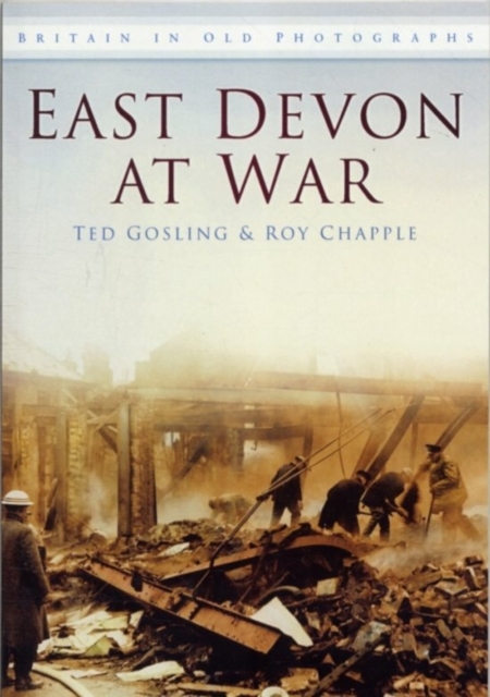 East Devon at War : Britain in Old Photographs, Paperback / softback Book