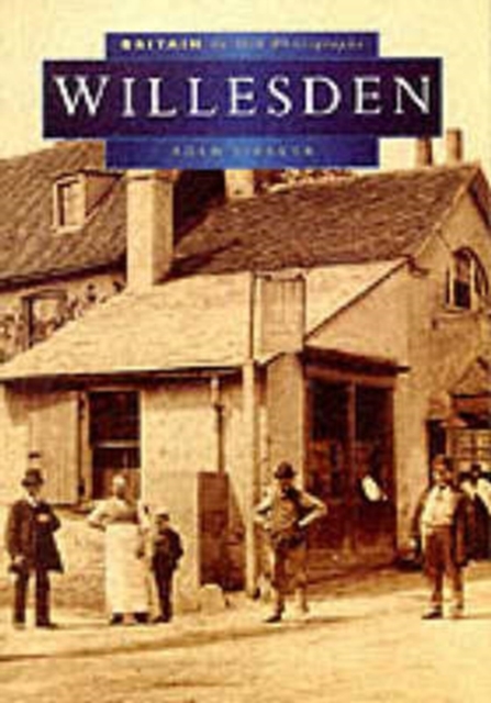 Willesden in Old Photographs, Paperback / softback Book