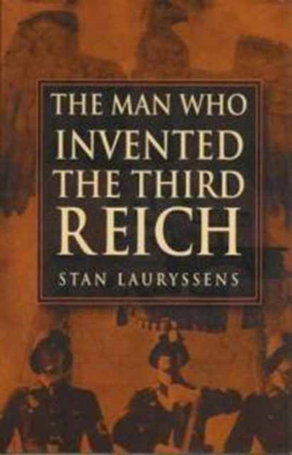 The Man Who Invented the Third Reich, Hardback Book