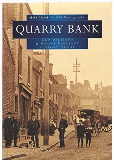 Quarry Bank in Old Photographs, Paperback / softback Book