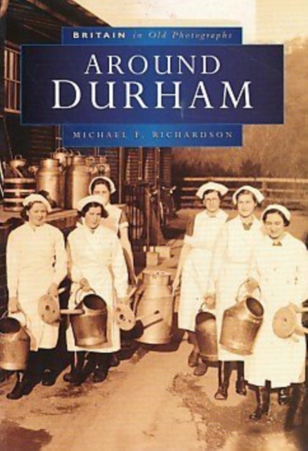 Around Durham : Britain in Old Photographs, Paperback / softback Book
