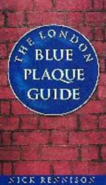 The London Blue Plaque Guide, Paperback / softback Book