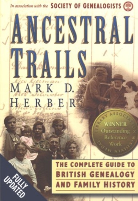 Ancestral Trails : Complete Guide to British Genealogy and Family History, Paperback / softback Book