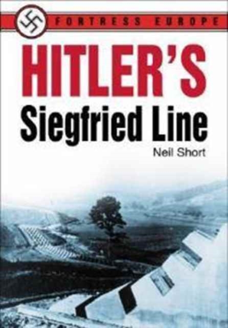Hitler's Siegfried Line, Hardback Book
