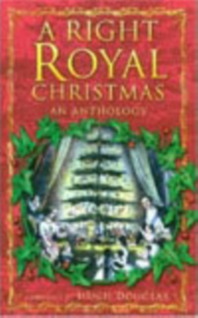 A Right Royal Christmas : An Anthology, Hardback Book