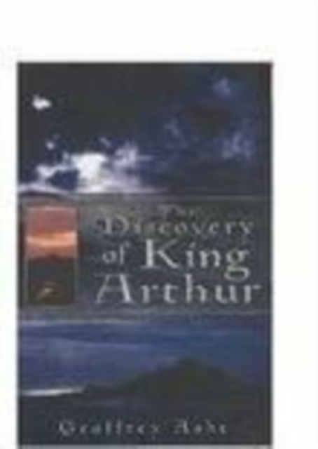 The Discovery of King Arthur, Hardback Book