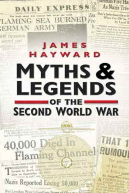 Myths and Legends of the Second World War, Hardback Book