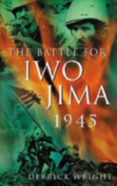 The Battle for Iwo Jima 1945, Paperback / softback Book