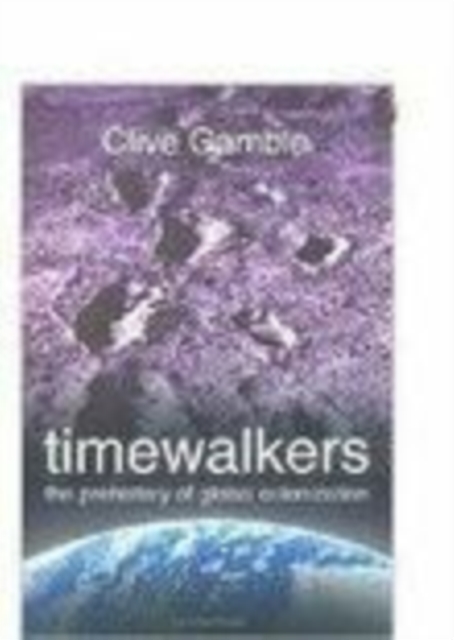 Timewalkers : The Prehistory of Global Colonization, Paperback / softback Book