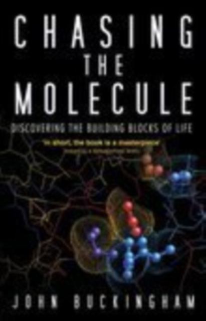 Chasing the Molecule : Discovering the Building Blocks of Life, Paperback / softback Book